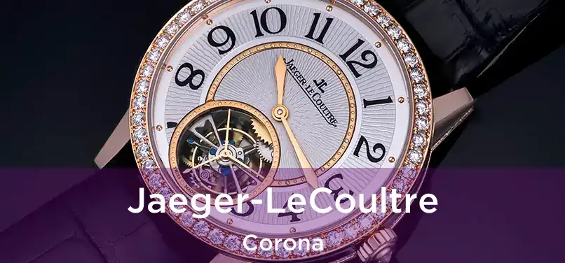 Jaeger-LeCoultre Corona