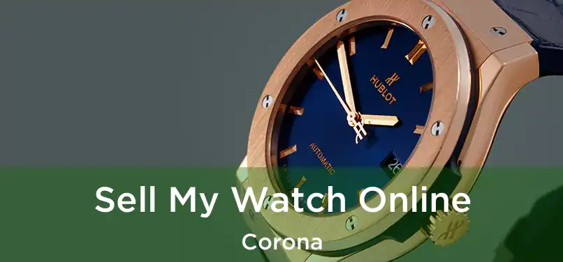 Sell My Watch Online Corona