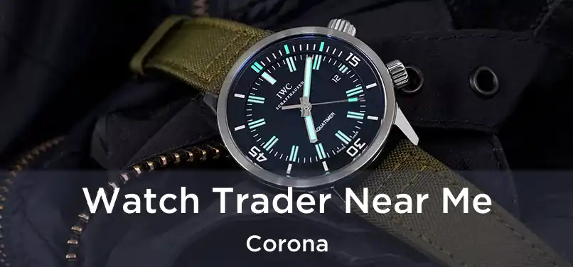 Watch Trader Near Me Corona