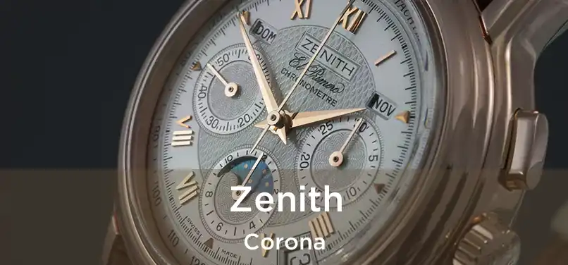 Zenith Corona